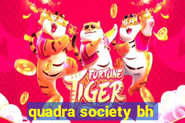 quadra society bh